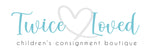 Twice Loved Children's Consignment Boutique