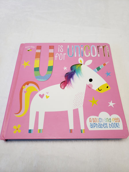 U is for Unicorn A Touch and Feel Book