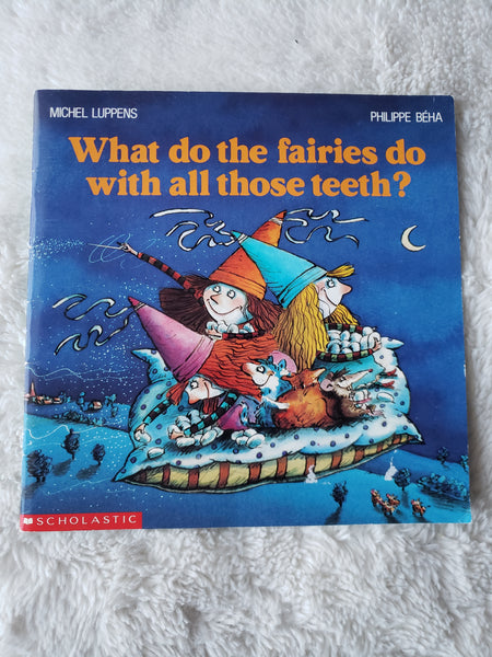 What do the fairies do with all those teeth?