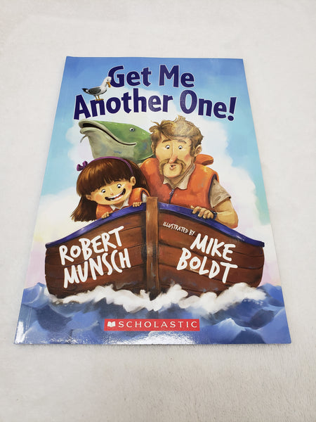 Robert Munsch Get Me Another One!