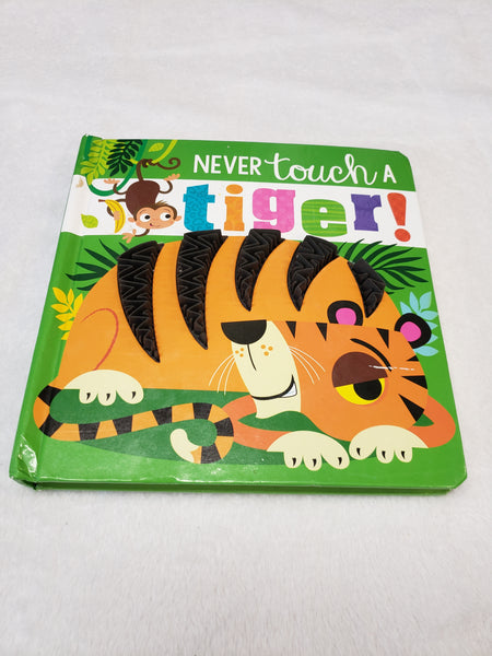 Never touch a tiger!