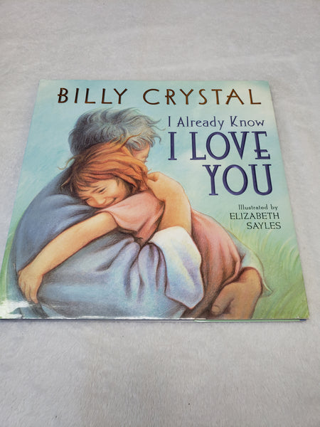 Billy Crystal I Already Know I Love You Hardcover