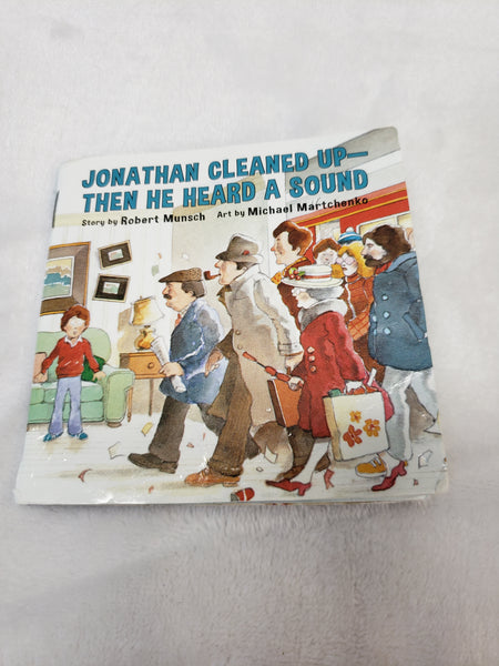 Mini Robert Munsch Jonathan Cleaned Up-- Then He Heard a Sound