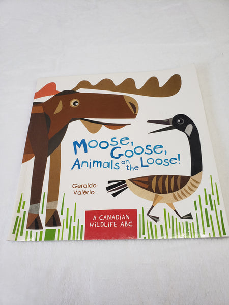 Moose, Goose, Animals on the Loose! A Canadian Wildlife ABC