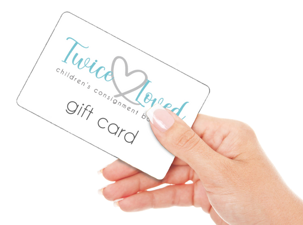 Twice Loved Children's Consignment Boutique gift card